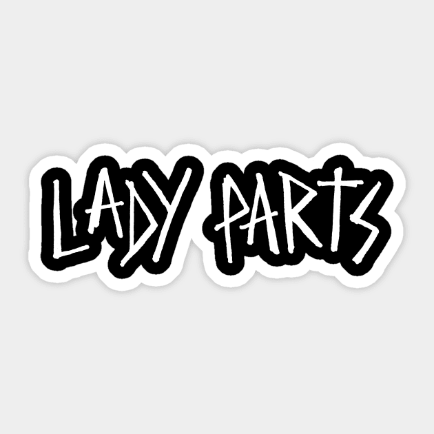 we are LADY PARTS-wht Sticker by VeRaWoNg